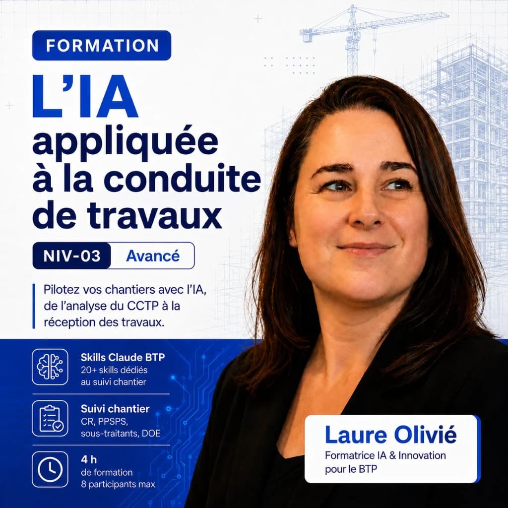 Niveau 2 · L'IA appliquée à la conduite de travaux Affiche formation IA conduite de travaux niveau 2 — CCTP, comptes rendus et skills Claude, Laure Olivié Qualiopi